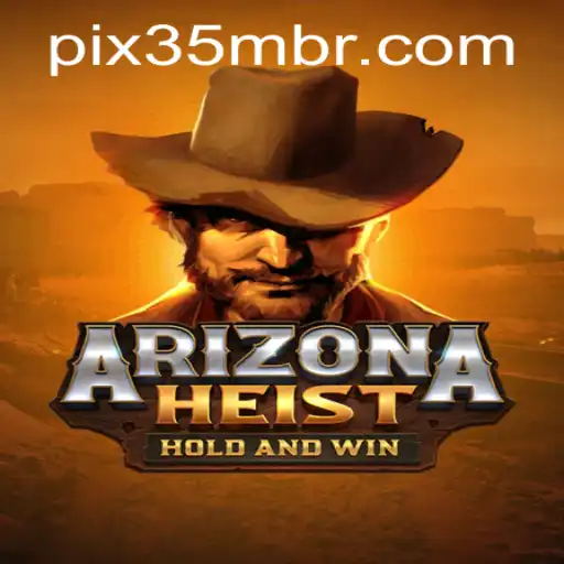 ArizonaHeist: The Ultimate 35m Adventure Game