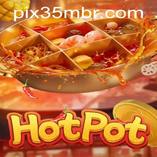 The Game of Hotpot: A Modern Twist with 35m Insights