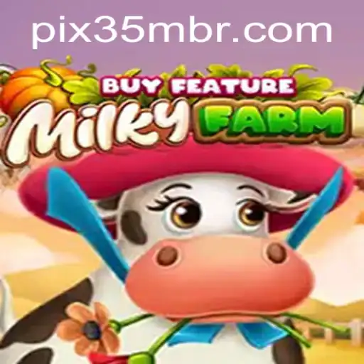 Exploring the Enchanting World of MilkyFarmBuyFeature: A 35M Adventure