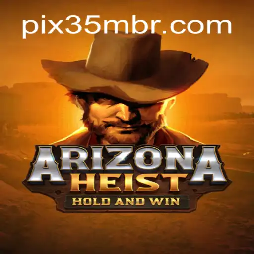 ArizonaHeist: The Ultimate 35m Adventure Game